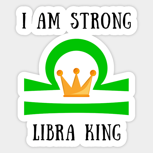 I am strong libra king Sticker by IOANNISSKEVAS